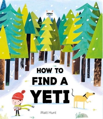 Cover Image for How to Find a Yeti -- Matt Hunt, Hardcover