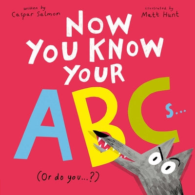 Cover Image for Now You Know Your ABCs: (Or Do You?) -- Caspar Salmon, Hardcover