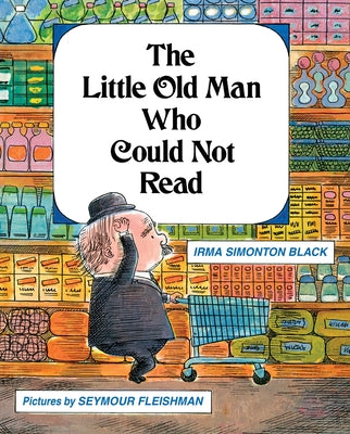 Cover Image for The Little Old Man Who Could Not Read -- Irma Simonton Black, Paperback