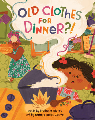 Cover Image for Old Clothes for Dinner?! -- Nathalie Alonso, Hardcover