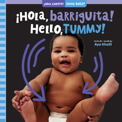 Cover Image for ¡Hola, Barriguita! / Hello, Tummy! -- Aya Khalil, Board Books
