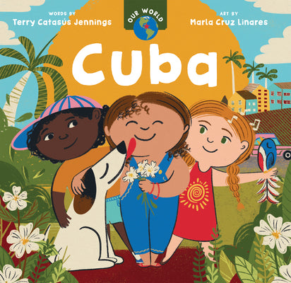 Cover Image for Our World: Cuba -- Terry Catasús Jennings, Board Books