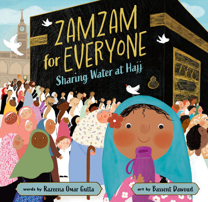 Cover Image for Zamzam for Everyone: Sharing Water at Hajj -- Razeena Omar Gutta, Hardcover