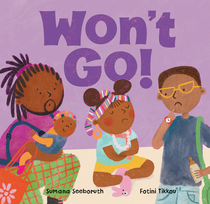 Cover Image for Won't Go! -- Sumana Seeboruth, Board Books