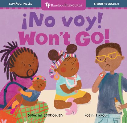 Cover Image for ¡No Voy! / Won't Go! -- Sumana Seeboruth, Board Books