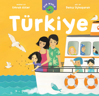 Cover Image for Our World: Türkiye -- Emrah Güler, Board Books