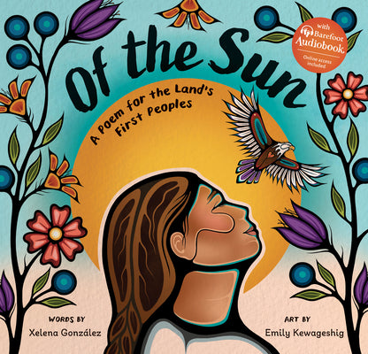 Cover Image for Of the Sun: A Poem for the Land's First Peoples -- Xelena González, Hardcover