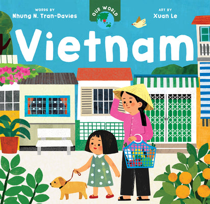 Cover Image for Our World: Vietnam -- Nhung Tran-Davies, Board Books