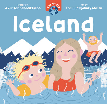 Cover Image for Our World: Iceland -- ÆVar þÓr Benediktsson, Board Books
