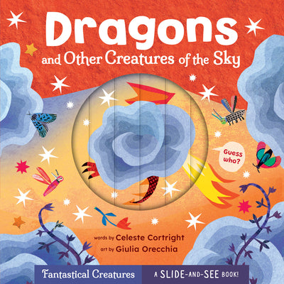 Cover Image for Dragons and Other Creatures of the Sky -- Celeste Cortright, Board Books