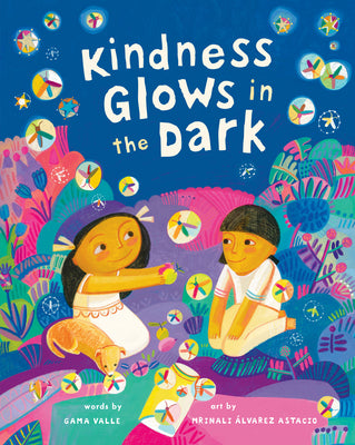 Cover Image for Kindness Glows in the Dark -- Gama Valle, Hardcover