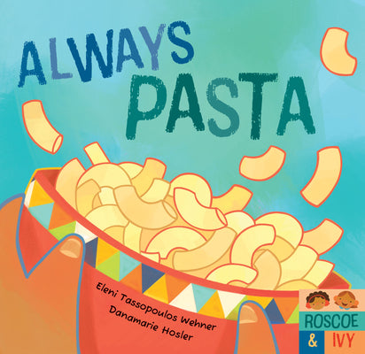 Cover Image for Always Pasta -- Eleni Tassopoulos Wehner, Board Books
