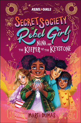 Cover Image for Nina and the Keeper of the Keystone: Secret Society of Rebel Girls -- Rebel Girls, Hardcover