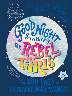 Cover Image for Good Night Stories for Rebel Girls (New Edition): 100+ Tales of Extraordinary Women -- Rebel Girls, Hardcover
