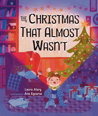 Cover Image for The Christmas That Almost Wasn't -- Laura Alary, Hardcover