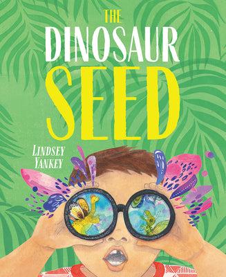 Cover Image for The Dinosaur Seed -- Lindsey Yankey, Hardcover