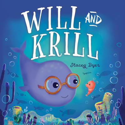 Cover Image for Will and Krill -- Stacey Byer, Hardcover