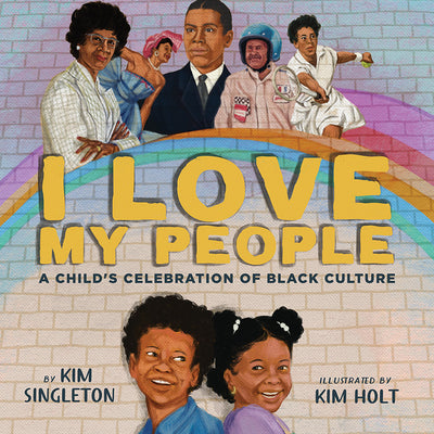 Cover Image for I Love My People: A Child's Celebration of Black Culture -- Kim Singleton, Hardcover