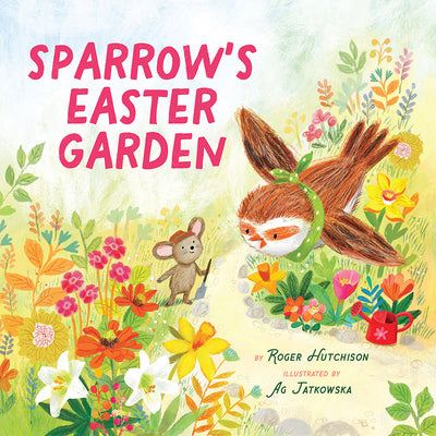 Cover Image for Sparrow's Easter Garden -- Roger Hutchison, Hardcover