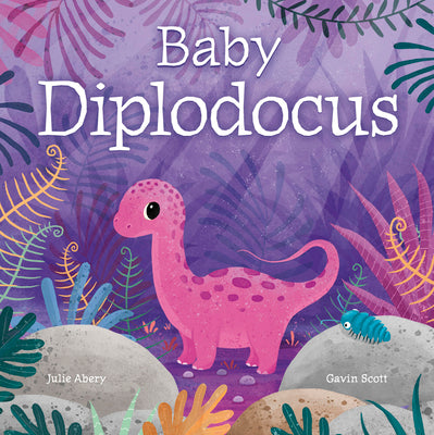 Cover Image for Baby Diplodocus -- Julie Abery, Board Books