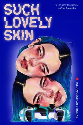 Cover Image for Such Lovely Skin -- Tatiana Schlote-Bonne, Hardcover