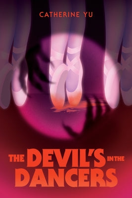 Cover Image for The Devil's in the Dancers -- Catherine Yu, Hardcover