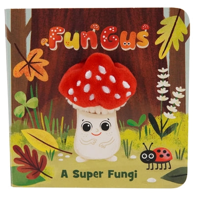 Cover Image for Fun Gus a Super Fungi Puppet Book -- Brick Puffinton, Board Books