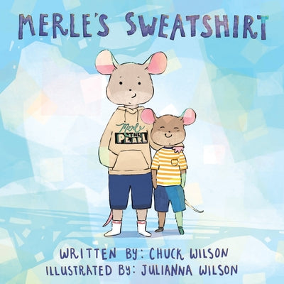Cover Image for Merle's Sweatshirt -- Chuck Wilson, Paperback