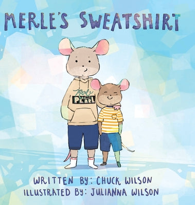 Cover Image for Merle's Sweatshirt -- Chuck Wilson, Hardcover