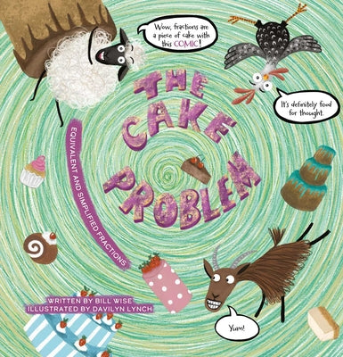Cover Image for The Cake Problem. Equivalent and Simplified Fractions -- Bill Wise, Hardcover