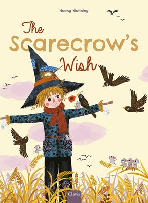 Cover Image for The Scarecrow's Wish -- Huang Xiaoning, Hardcover