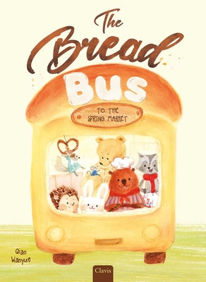 Cover Image for The Bread Bus -- Qiao Wanyue, Hardcover