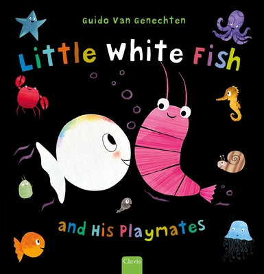 Cover Image for Little White Fish and His Playmates -- Guido Van Genechten, Hardcover