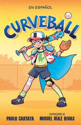Cover Image for Curveball (Spanish Edition) -- Pablo Cartaya, Paperback