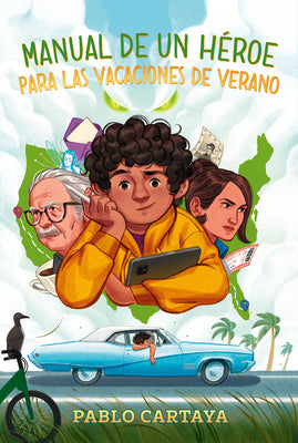 Cover Image for Manual de Un Héroe Para Las Vacaciones de Verano / A Hero's Guide to Summer Vacation -- Pablo Cartaya, Paperback