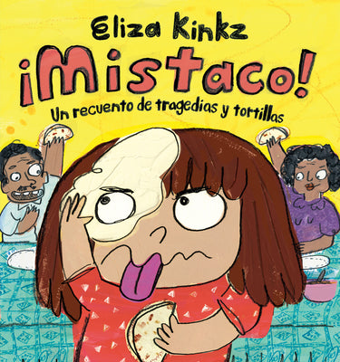 Cover Image for ¡Mistaco! Un Recuento de Tragedias Y Tortillas / Mistaco! a Tale of Tragedy Y Tortillas -- Eliza Kinkz, Hardcover