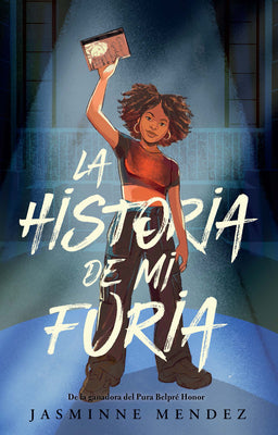 Cover Image for La Historia de Mi Furia / The Story of My Anger -- Jasminne Mendez, Paperback