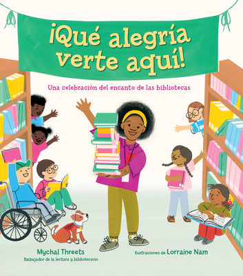 Cover Image for ¡Qué Alegría Verte Aquí! / I'm So Happy You're Here -- Mychal Threets, Hardcover