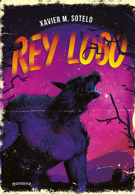 Cover Image for Rey Lobo / Wolf King -- Xavier M. Sotelo, Paperback