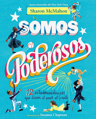 Cover Image for Somos Poderosos / We Are Mighty: 12 Estadounidenses Que Dieron El Paso Al Frente -- Sharon McMahon, Hardcover