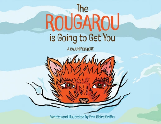 Cover Image for The Rougarou is Going to Get You -- Erin Griffin, Paperback
