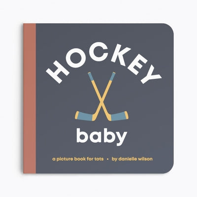 Cover Image for Hockey Baby: Board Book for Early Learners -- Danielle Wilson, Board Books
