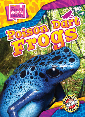 Cover Image for Poison Dart Frogs -- Chris Bowman, Library Binding