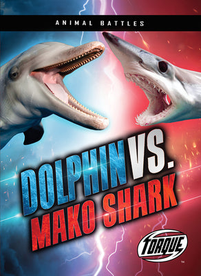 Cover Image for Dolphin vs. Mako Shark -- Nathan Sommer, Hardcover