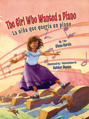 Cover Image for The Girl Who Wanted a Piano / La Niña Que Quería Un Piano -- Diana García, Hardcover