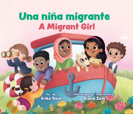 Cover Image for Una Niña Migrante / A Migrant Girl -- Erika Said, Hardcover