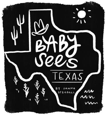 Cover Image for Baby Sees Texas -- Janna Steagall, Board Books