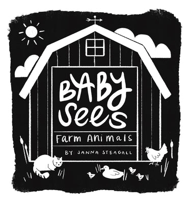 Cover Image for Baby Sees Farm Animals: A High-Contrast Board Book for Babies -- Janna Steagall, Board Books