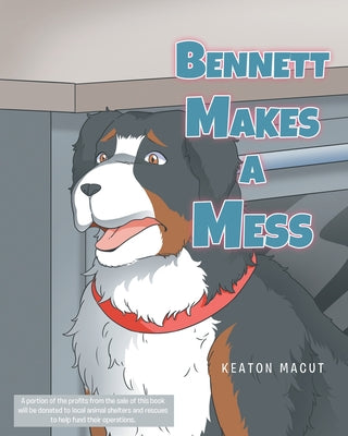 Cover Image for Bennett Makes a Mess -- Keaton Macut, Paperback