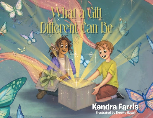 Cover Image for What a Gift Different Can Be -- Kendra Farris, Paperback